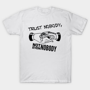 Trust nobody T-Shirt